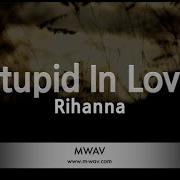 Rihanna Stupid In Love Instrumental Karaoke Version