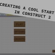 Creating A Cool Start Menu In Construct 2