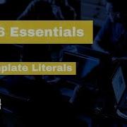 ES6 Essentials 07 Template Literals