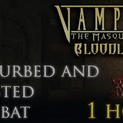 VtM Bloodlines Disturbed And Twisted Combat 1 Hour