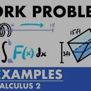 Work Problems Examples Calculus 2 JK Math