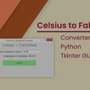 Celsius To Fahrenheit Converter Using Python Tkinter Tkinter Mini Project