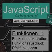 Pfeilfunktionen JavaScript Advanced Tutorial Deutsch Teil 9