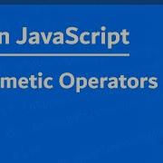 Learn JavaScript In Arabic 2021 018 Arithmetic Operators
