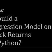 How To Build A Regression Model In Python