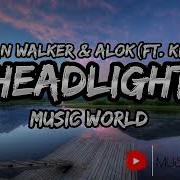Alok Alan Walker Headlights Feat KIDDO Lyrics Video Music World