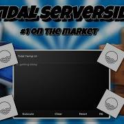 1 TIDAL SERVERSIDE CHEAP BEST ROBLOX SERVERSIDE SHOWCASE 2025