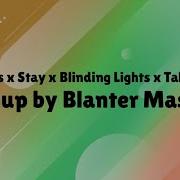 As It Was X Stay X Blinding Lights X Take On Me MASHUP By Blanter Mashups