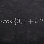 How To Write The Polynomial Given Complex Roots