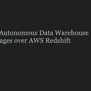 Oracle Autonomous Data Warehouse Advantages Over AWS Redshift