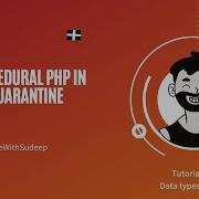 PHP In Quarantine Tutorial 2 Data Types In PHP PHP7