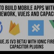 Using Ionic VueJS Firebase Composition API Capacitor Plugins