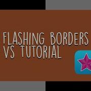 Flashing Borders VideoStar Tutorial