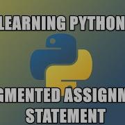 Learning Python3 6 Augmented Assignment Statement