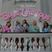 Blanka Boys Like Toys Official Music Video