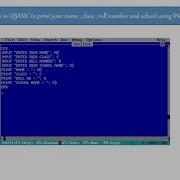 Write A Program In QBASIC To Print Your Name Class Roll Number And School Using INPUT Statement