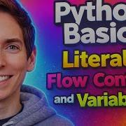 Python Basics Literals Flow Control And Varibles