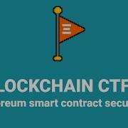 Blockchain CTFs Learn Web3 Smart Contract Exploits