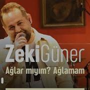 Zeki Güner Ağlar Mıyım Ağlamam Akustik