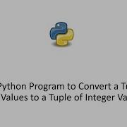 Write A Python Program To Convert A Tuple Of String Values To A Tuple Of Integer Values