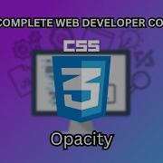 درس 048 شرح خاصية الشفافية CSS Opacity بالتفصيل