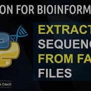 How To Extract Sequences From A FASTA Using Python Python For Bioinformatics For Beginners