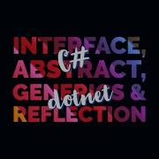 Interface Abstract Reflection And Generics In C Dotnet Csharp