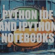 Python IDE IPython Notebooks Python For Beginners 2024 Jupyter Notebooks