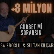 Musa Eroğlu Sultan Kılıçarslan Varol Gurbet Mi Sorarsın