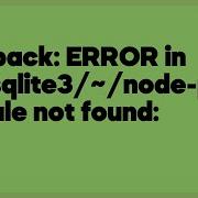Webpack ERROR In Sqlite3 Node Pre Gyp Lib Node Pre Gyp Js Module Not Foun 2 Answers