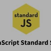 StandardJS Javascript Standard Style Guide For Clean Code