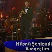 Hüsnü Şenlendirici Vazgeçtim