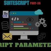 SuiteScript Tutorial Script Parameters In SuiteScript NetSuite