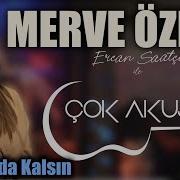 ÇokAkustik Merve Özbey Ercan Saatçi YARAMIZDA KALSIN Canlı Performans çokakustik