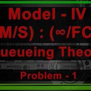 Queueing Theory Model 4 Problem 1