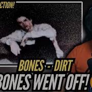 First Time REACTION BONES DIRT RAW ENERGY DARK VIBES