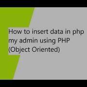 How To Insert Data To Mysql PHP My Admin Database Using PHP Object Oriented