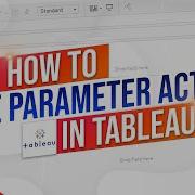 Как использовать действия параметров в Tableau