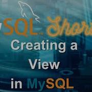 Episode 027 Creating A View In MySQL