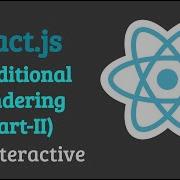 04 1 Conditional Rendering Explain In React Part II React Js Interactive Tutorial Exercises