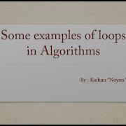 Some Examples Of Loops In Algorithms
