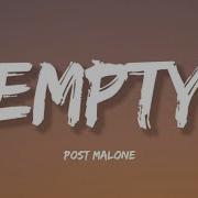 Post Malone Empty Lyrics