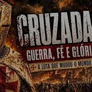 CRUZADAS Tudo O Que Você Precisa Saber Sobre Essas Guerras Santas