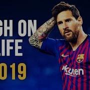 Lionel Messi High On Life Skills Goals 2018 2019 HD Reupload