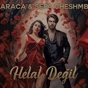 Işın Karaca Ft Sefa Cheshmberah Helal Değil