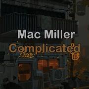 Mac Miller Complicated Lyrics Subtitulada Inglés Español