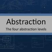 Abstraction The Four Levels Of Abstraction