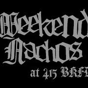 Weekend Nachos Live At 415 BKFD Sept 9 2025
