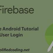 Firebase Android Tutorial Part 2 User Login