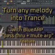 Turn Any Melody Into Trance With BlueARP Demo Tutorial